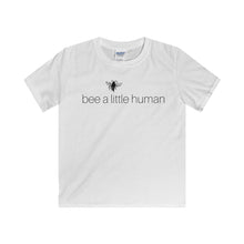 Load image into Gallery viewer, Bee A Little Human - Kids Softstyle Tee