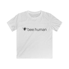 Load image into Gallery viewer, bee human - Kids Softstyle Tee