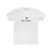 Load image into Gallery viewer, let it bee - Men&#39;s Cotton Crew Tee