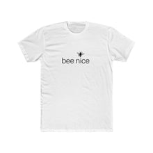 Load image into Gallery viewer, bee human: bee nice - Men&#39;s Cotton Crew t-shirt
